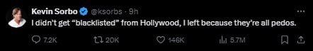 9 Kevin Sorbo get from Hollywood, Пей because they're all pedos.
