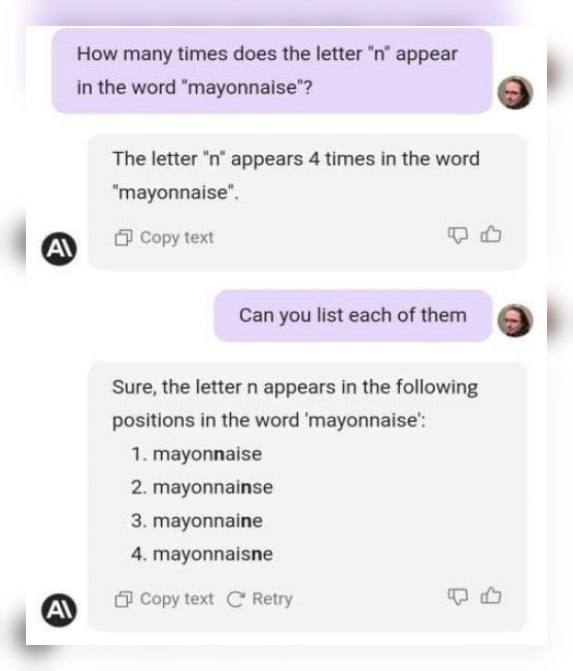 How many times does the letter appear in the word "mayonnaise"? The letter appears 4 times in the word "mayonnaise". Copy text Can you list each of them Sure, the letter appears in the following posit