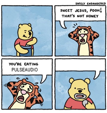 SAFELY ENDANGERED sweeT Poon! THAT'S NOT HONEY EATING PULSEAUDIO