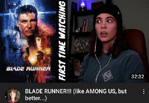 if 32:32 BLADE RUNNER!!! (like AMONG but 9 better...)