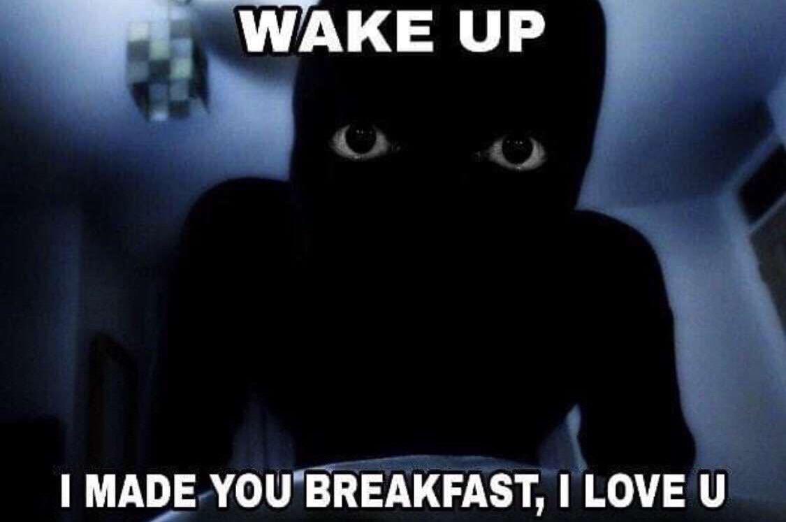 WAKE UP MADE YOU BREAKFAST, LOVE