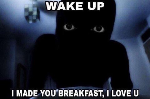 WAKE UP MADE YOU BREAKFAST, LOVE