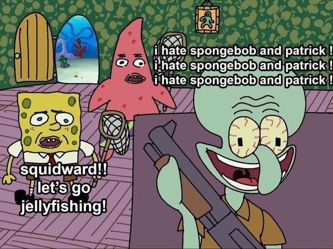 i hate spongebob and patrick spongebob and patrick i hate spongebob and patrick 4 squidward!! jellyfishing!