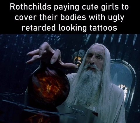 Rothchilds paying cute girls to cover their bodies with ugly retarded looking tattoos