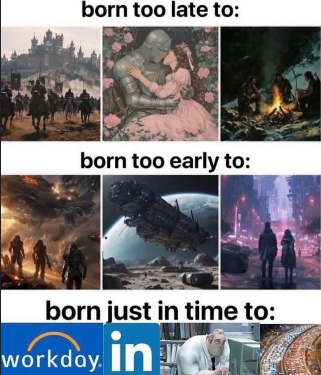 born too late to: born too early to: born just in time to: workday