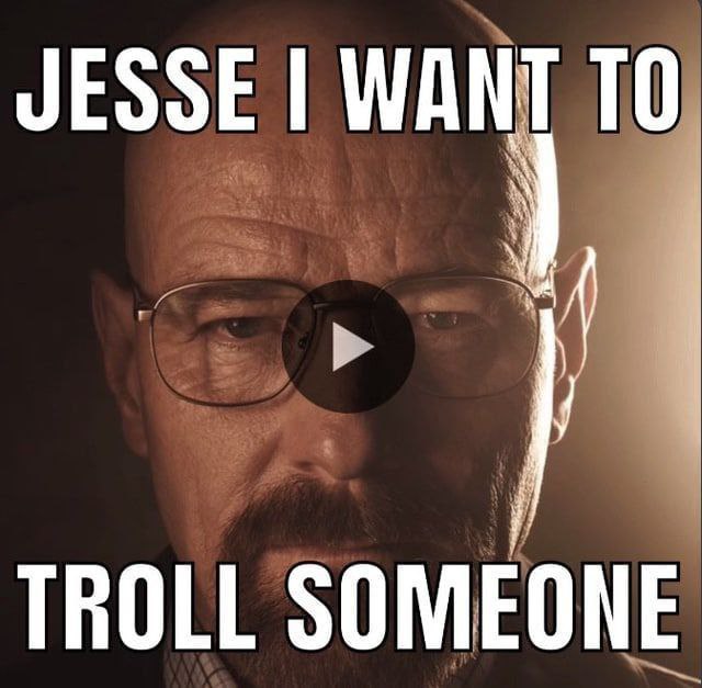 JESSE WANT ТО TROLL SOMEONE