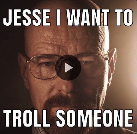 JESSE WANT ТО TROLL SOMEONE