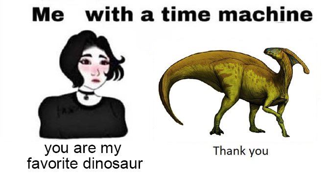 with atime machine к you are my Thank you favorite dinosaur
