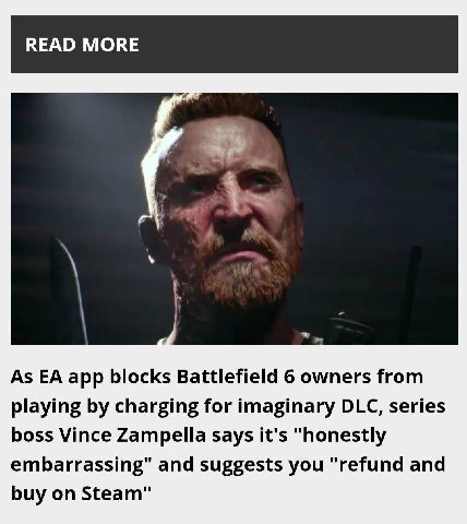 READ MORE As app blocks Battlefield 6 owners from playing charging for imaginary DLC, series boss Vince Zampella says it's "honestly embarrassing" and suggests you "refund and buy on Steam"