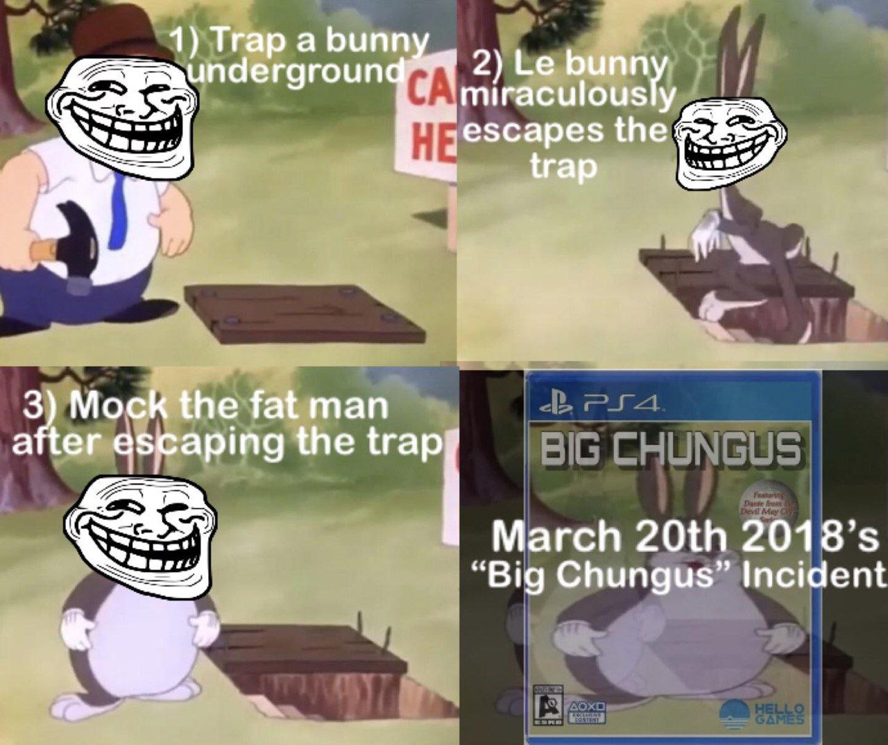 1) Trap а Бипп 2) bunny miraculous escapes the trap. 3) Mock the fat man after the агс March 2018 Seed “Big Chungus” Incident