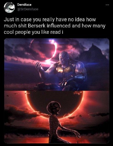 Demiface Just in case you really have по idea how much shit Berserk influenced and how many cool people you like read и