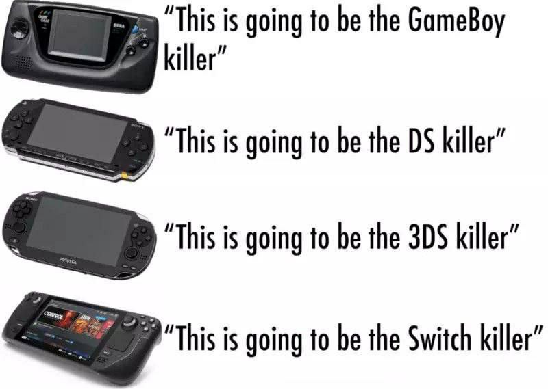 “This is going to be the GameBoy killer” “This is going to be the killer” “This is going to be the killer” is going to be the Switch killer”