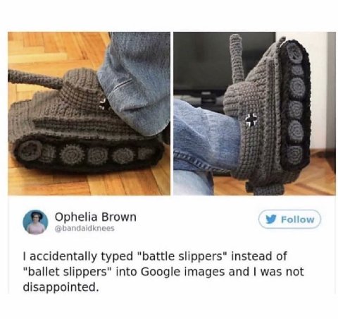 К Ophelia Brown Follow »bandaidknee accidentally typed "battle slippers" instead of "ballet slippers" into Google images and was not disappointed.
