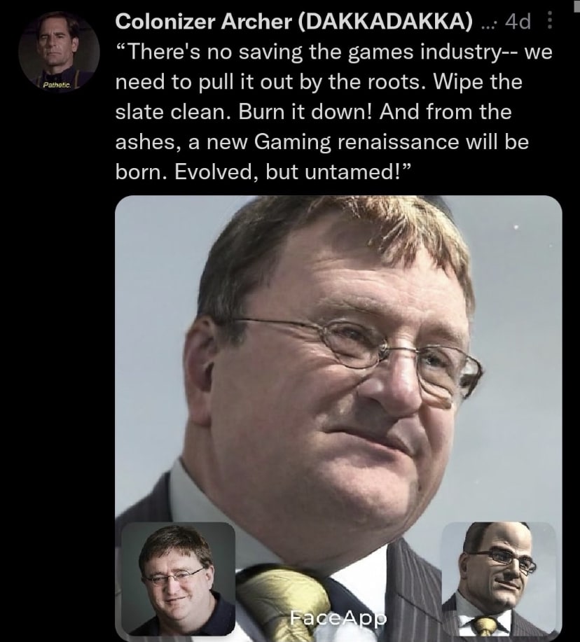 Colonizer Archer (DAKKADAKKA) no saving the games industry-- we need to К out the roots. Wipe the slate clean. Burn it down! And from the ashes, anew Gaming renaissance will be born. Evolved. but unta
