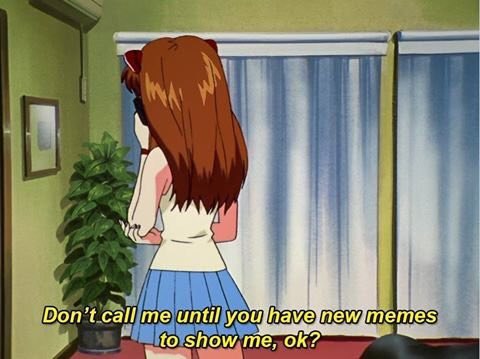4 Don’ call me until you memes to show me,