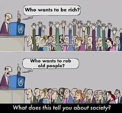 Who wants to be rich?} И ick 17 о old people? aed What does this tell you about society?