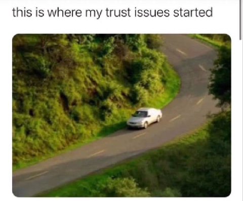 this is where trust issues started