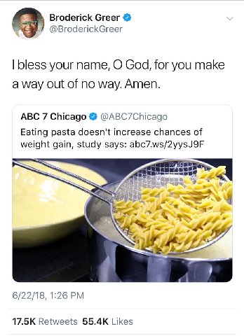 Broderick Greer @BroderickGreer bless your name, God, for you make a way out of no way. Amen. ABC 7 Chicago @ABC7Chicago Eating pasta doesn't increase chances of weight gain, study says: be 6/22/18, 1