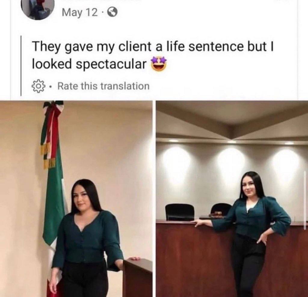 Мау 12 They gave my client a life sentence but looked spectacular Rate this translation