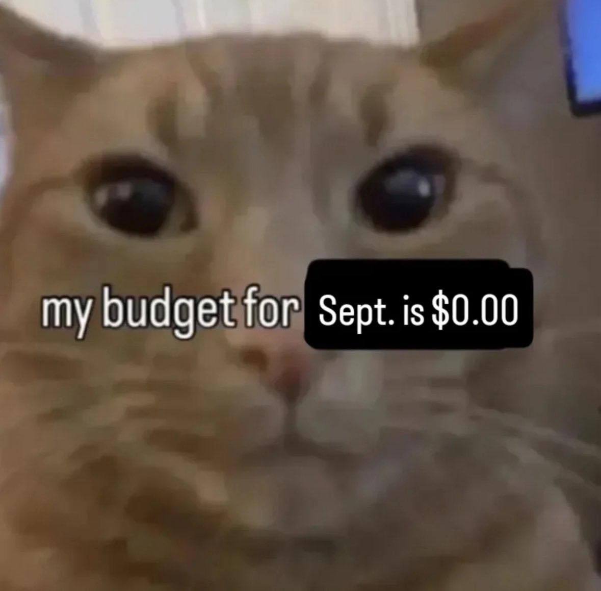 my budget for Sept. is $0.00