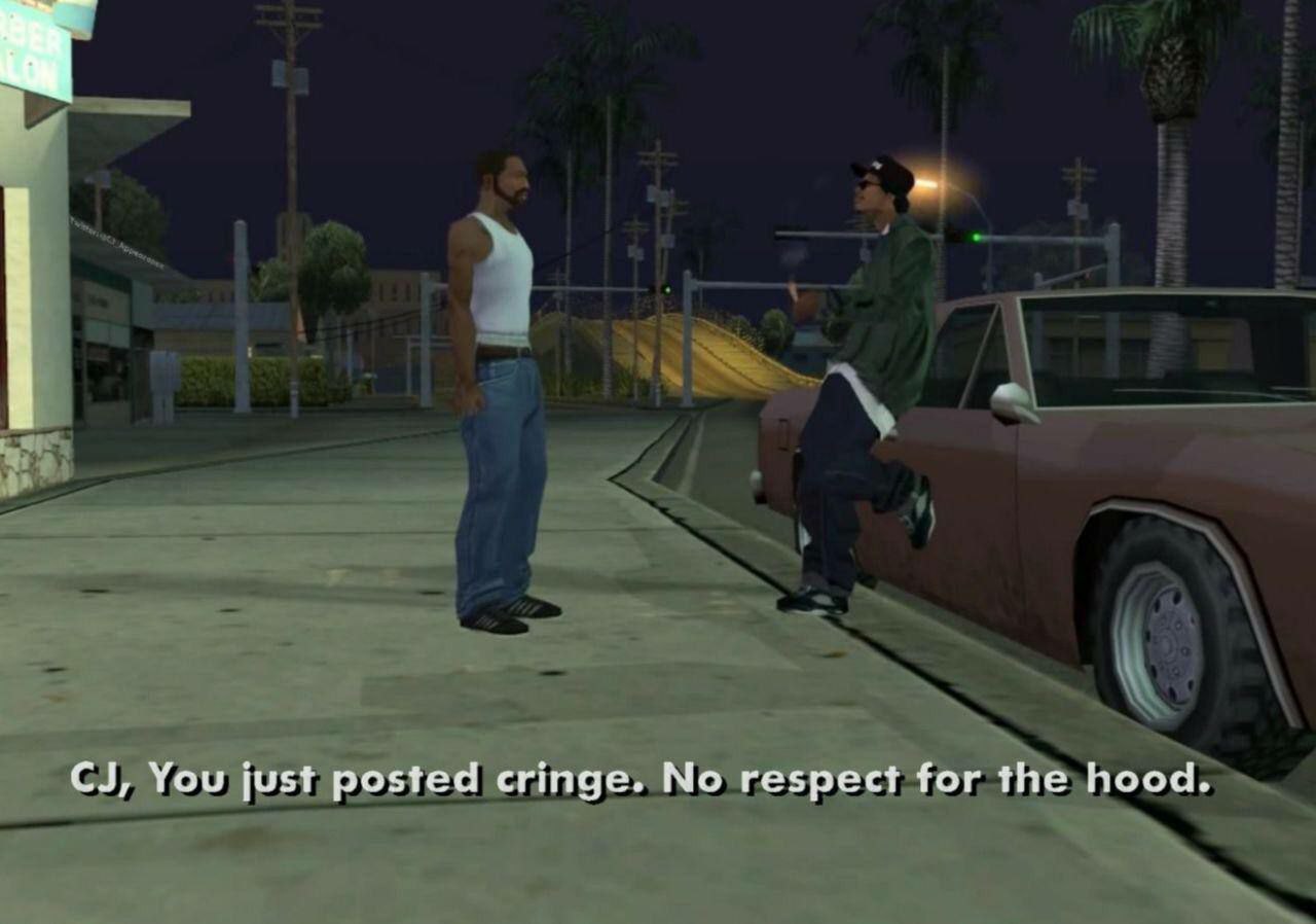 You just posted cringe. No respect for the hood.