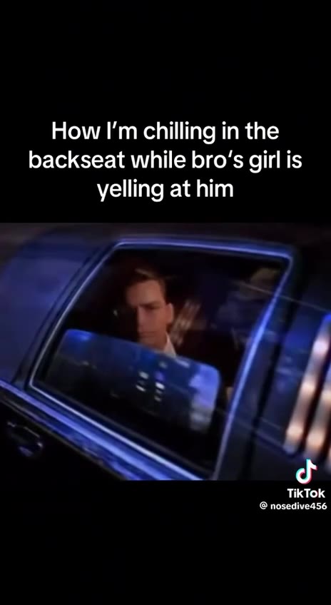 backseat while bro’s girl is