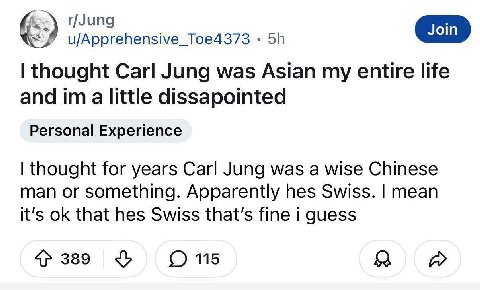 r/Jung u/Apprehensive_Toe4373 thought Carl Jung was Asian my entire life and a little dissapointed Personal Experience thought for years Carl Jung was a wise Chinese man or something. Apparently hes S