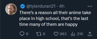@tylerduran21 There’s а геазоп all their anime take place in high school, that’s the last time many of them are happy tis