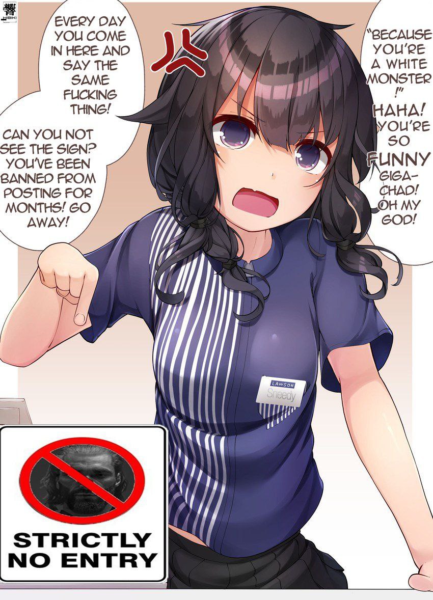 EVERY DAY IN HERE AND YOU COME “BECAUSE YOU'RE SAY THE A WHITE SAME FUCKING THING! HAHA! CAN YOU NOT УОН’РЕ SO SEE THE SIGN? BANNED FROM YOUVE BEEN RUNNY POSTING FOR a CHAO! MONTHS! MY i STRICTLY NO E