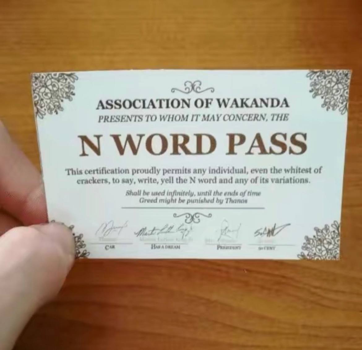 с A: OF WAKANDA Я PRESENTS TO WHOM IT MAY CONCERN, THE This certification proudly permits any individual, even the whitest of crackers, to say, write, yell the word and any of its variations Shall be 