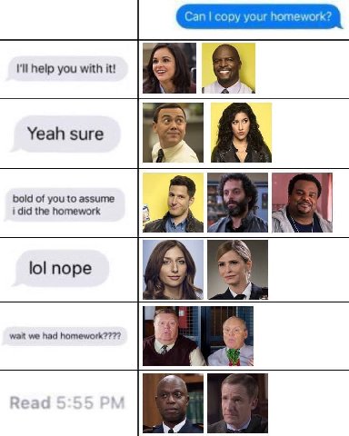 Can copy your homework? I'll help you with it! bold of you to assume i did the homework 2 lol nope wait we had homework????