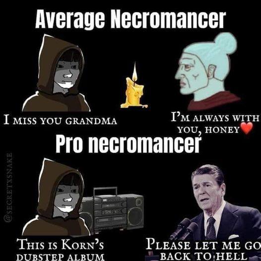Average Necromancer MISS YOU GRANDMA Dat ALWAYS WITH YOU, HONEY Pro necromancer И Korn’s PLEASE LET ME DUBSTEP ALBUAL BACK TO-HELL