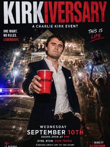 KIRK A CHARLIE KIRK EVENT ONE NIGHT. THIS IS NO RULES. alte. EGENDARY A A 43 я WEDNESDAY SEPTEMBER DOORS OPEN AT BYOB. BYOW. SOUNDS In ADDRESS DROPS DAY OF THE EVENT