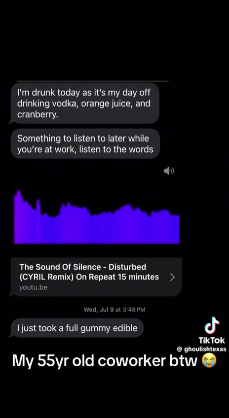 drinking vodka, orange juice, and Something to listen to later while you're at work, listen to the words The Sound Of Silence - Disturbed (CYRIL Remix) On Repeat 15 minutes > | just took a full gummy