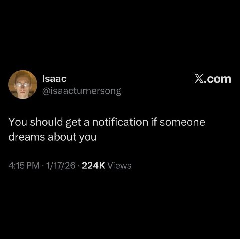 Isaac Х.сот You should get a notification if someone dreams about you