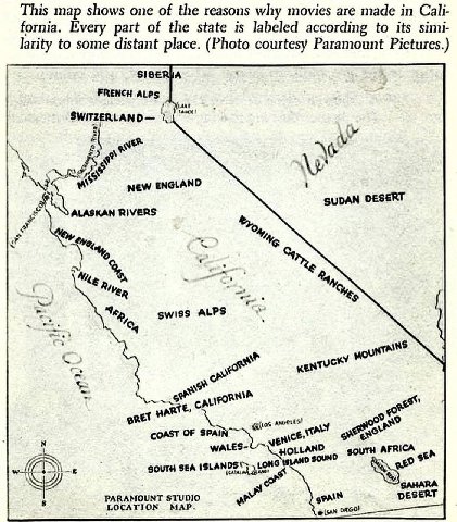This map shows one of the reasons why movies are made in Cali- fornia. Every part of the state is labeled according to its simi- larity to some distant place. (Photo courtesy Paramount Pictures.) SIBE