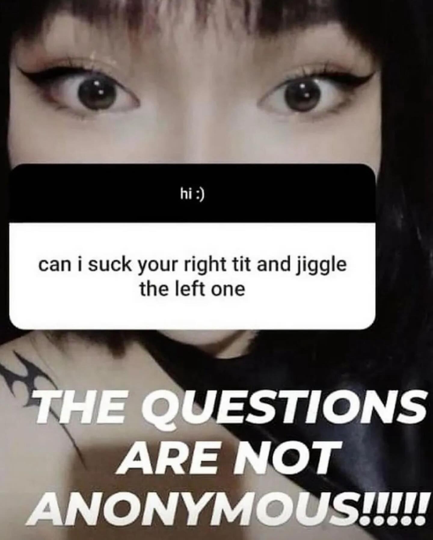 can i suck your right tit and jiggle the left on THE QUESTIONS ARE NOT