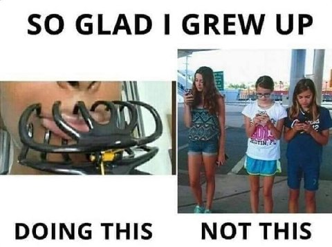 SO GLAD I GREW a} DOING THIS NOT THIS