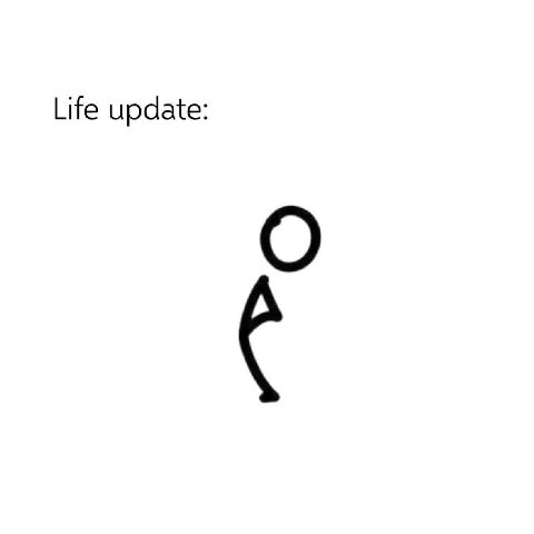 Life update: