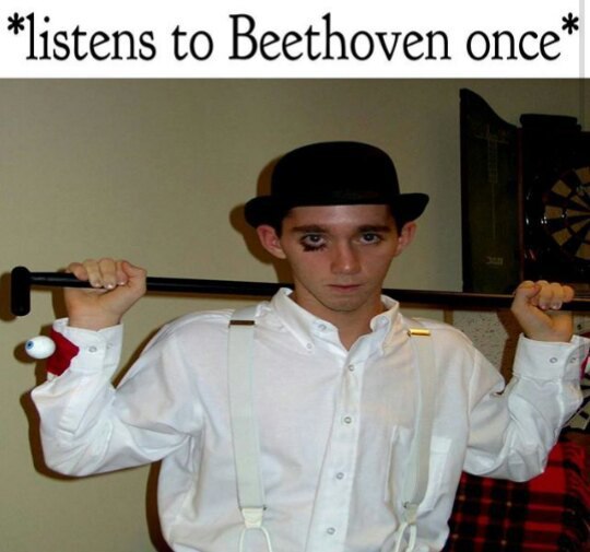 *listens to Beethoven опсе* у