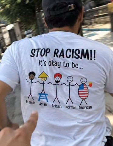 STOP RACISM!! It's Okay to be. French British Normal American