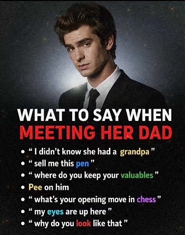 WHAT ТО SAY WHEN didn’t know she had а grandpa” “sell me this pen “where you keep your valuables Pee on him “what’s your opening move in chess “my eyes are up here” “why you look like that