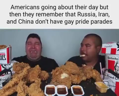 Americans going about their day but then they remember that Russia, Iran, and China don't have gay pride parades