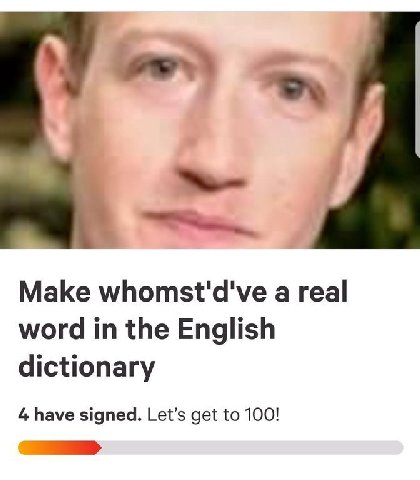 Make whomst'd've a real word in the English dictionary 4 have signed. Let’s get to 100!