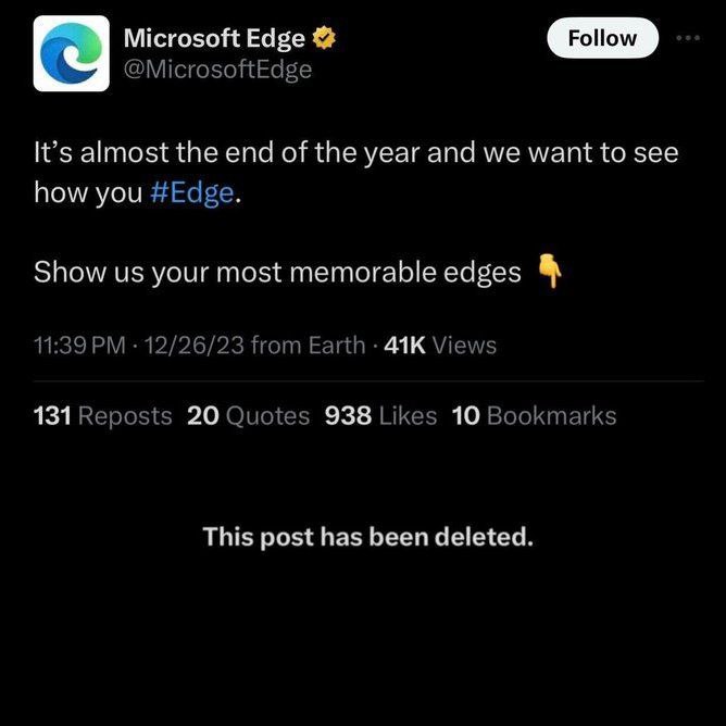 Microsoft Edge @MicrosoftEdge It’s almost the end of the year and we want to see how you #Edge. Show your most memorable edges 11:39 12/26/23 from Earth Views 131 Reposts 20 Quotes 938 Likes 10 Bookma