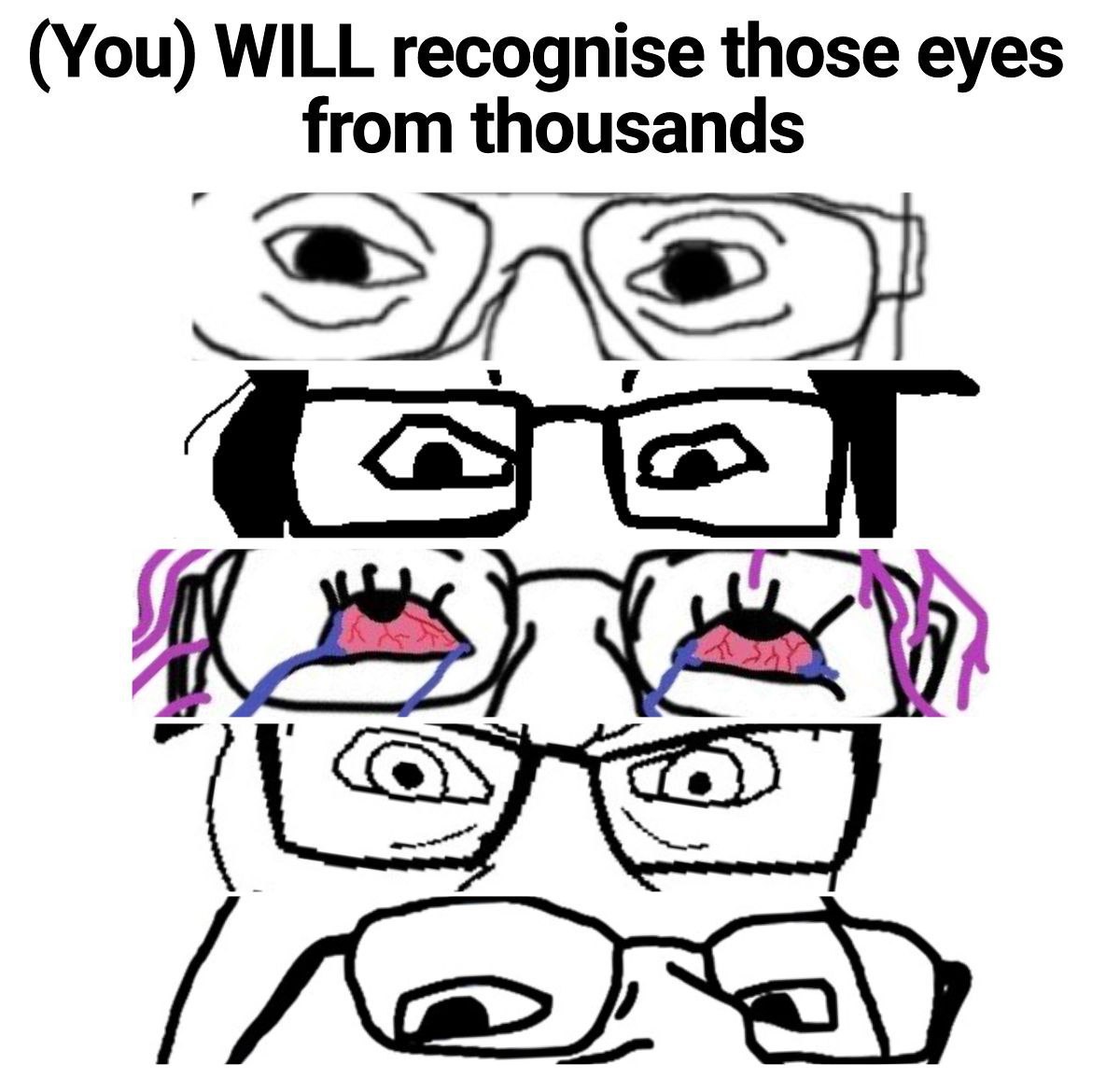 (You) WILL recognise those eyes rom thousands