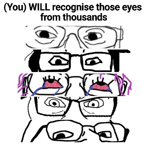 (You) WILL recognise those eyes rom thousands