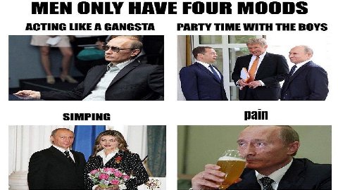 MEN ONLY HAVE FOUR MOODS ACTING LIKE A THE BOYS Lis pain