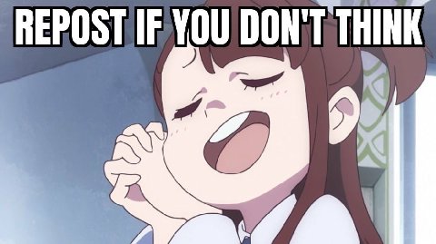 REPOST YOU DON'T THINK A