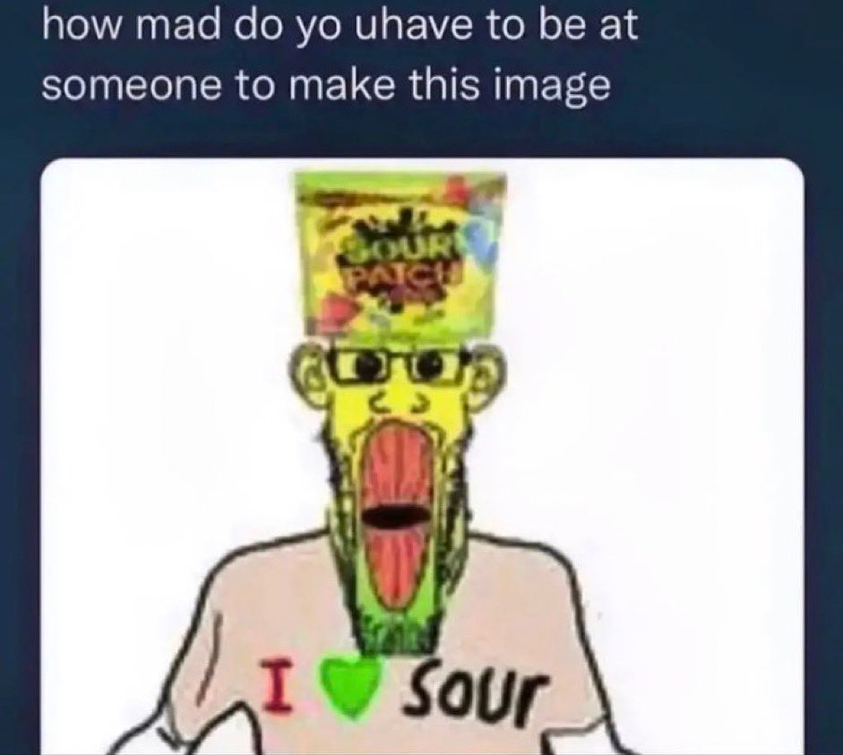 how mad uhave to be at someone to make this image our